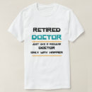Recherche de médecine tshirts Médecin à la retraite