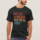 Zoek naar dagen van de week tshirts Weekend