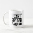 Recherche de dire drôle de chien tasses Sarcasme