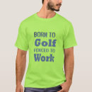 Zoek naar geboren aan golf tshirts Grappig
