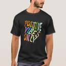 Recherche de positive vibes tshirts Toute personne