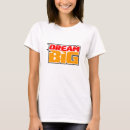 Recherche de dream big tshirts Mignon