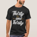 Zoek naar dorstig tshirts 30ste