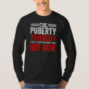 Recherche de puberté tshirts Vous