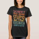 Recherche de stupide tshirts Langue