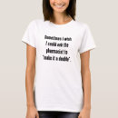 Recherche de pharmacien drôle tshirts Sarcasme