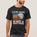 Recherche de pluton pas une planète tshirts Soit