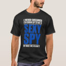 Recherche de espion tshirts Pour