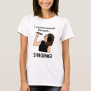 Zoek naar zingen tshirts Gezegde