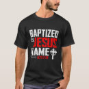 Recherche de baptisé tshirts Jésus