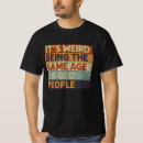 Recherche de weird tshirts Age