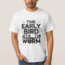 Zoek naar vroege vogels tshirts Citaten