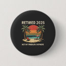Recherche de partie retraite badges Humour de retraite