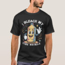 Zoek naar bleek tshirts Bleken