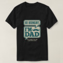 Recherche de homme affamé tshirts Dad
