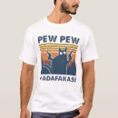Recherche de pew pew madafakas tshirts Animal