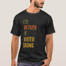 Recherche de je serais plutôt ski nautique tshirts Je le ferais