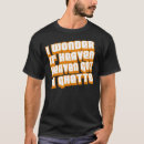 Recherche de ghetto tshirts Coup sec et dur