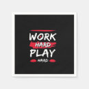 Zoek naar hoe hard het is servetten Werk hard speel harder