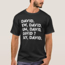 Recherche de ew david tshirts Affligé