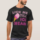Recherche de ice cream tshirts Drôle