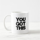 Recherche de vous avez obtenu ceci tasses Encouragement