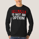 Zoek naar mislukking tshirts Optie