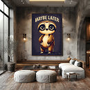 Zoek naar grappige luiaard posters Herkenbare humor