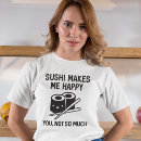 Recherche de sushi femme tshirts Heureux