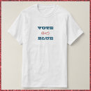 Recherche de bleu de vote tshirts Démocrates