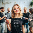 Zoek naar maar eerste koffie tshirts Grappig citaat