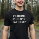 Zoek naar grappige therapie tshirts Pickleballspeler