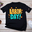 Zoek naar arbeids dag tshirts For him