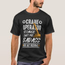 Zoek naar kraanmachinisten tshirts Werk