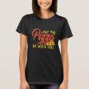 Recherche de partie de pizza tshirts Tranche