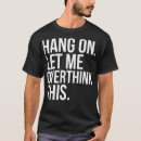 Recherche de overthink tshirts Texte