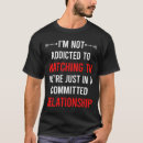 Recherche de télévision tshirts Regarder un film