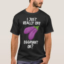Recherche de aubergine drôle tshirts Nourriture