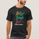 Recherche de live laugh love tshirts Vivre
