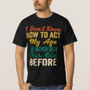 Recherche de personne âgée tshirts Pour lui