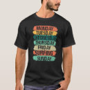 Zoek naar weekdagen tshirts Surfen