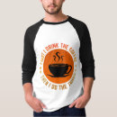 Zoek naar maar eerste koffie tshirts Koffieliefhebber