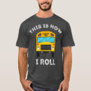 Recherche de this is how i roll tshirts School bus driver