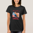 Recherche de liberal femme tshirts Pro