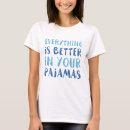 Zoek naar pyjama tshirts Humor