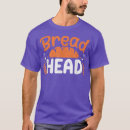 Recherche de baking bread tshirts Whip whip