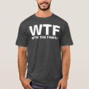 Recherche de wtf tshirts Citation drôle