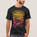 Recherche de chihuahua mom tshirts Tendance