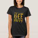 Recherche de bee happy tshirts Heureuse