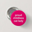 Zoek naar grappige kat buttons Kinderloze kattendame